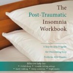 Permalink to The Post-Traumatic Insomnia Workbook A Step-by-Step Program for Overcoming Sleep Problems After Trauma By Karin E. Thompson, Ph.D. and C. Laurel Franklin, Ph.D. posttraumaticinsomnia