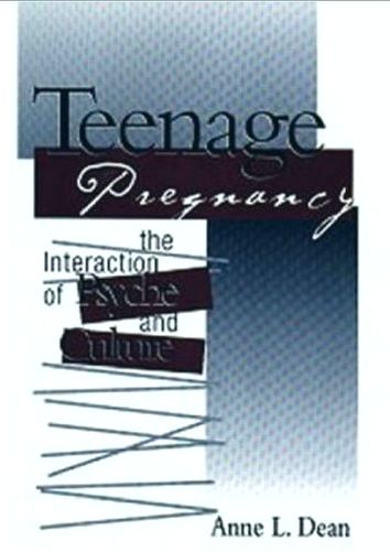 Permalink to Teenage Pregnancy: The Interaction of Psyche and Culture by Anne L. Dean, Ph.D. teenagepregnancy